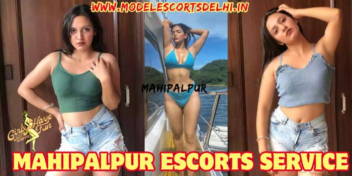 Mahipalpur Escorts Service